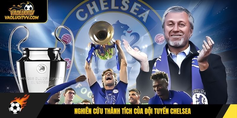 Nghiên cứu thành tích của đội tuyển Chelsea