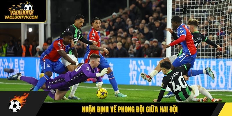 Nhận định về phong đội giữa hai đội