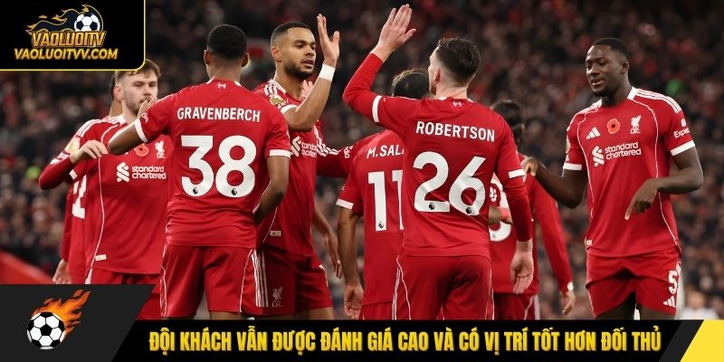 Đội khách vẫn được đánh giá cao và có vị trí tốt hơn đối thủ