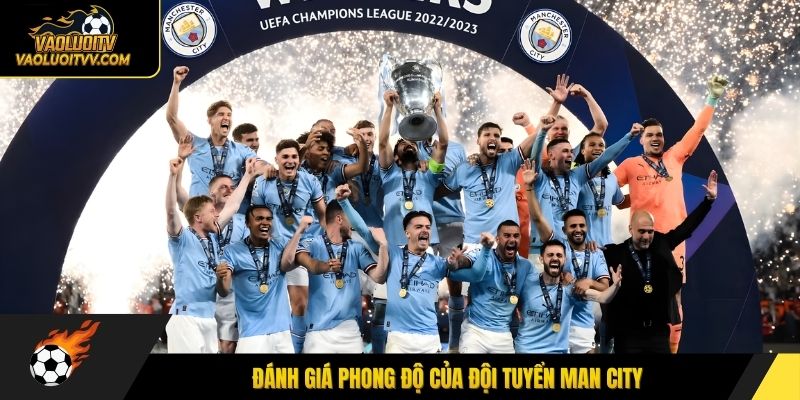 Đánh giá phong độ của đội tuyển Man City